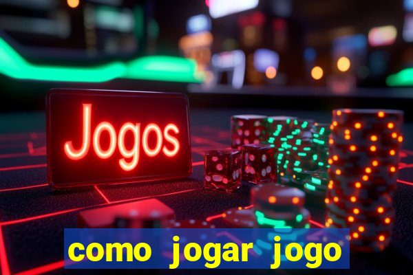 como jogar jogo sem abaixar